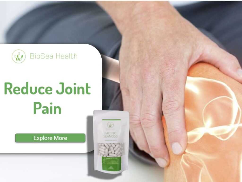 Causes of Joint Pain and reduction of pain with seaweed